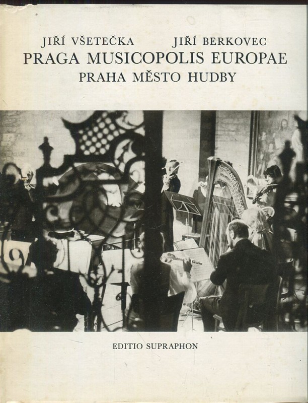 Praga Musicopolis Europae - Praha město hudby = Praga - gorod muzyki = Musikstadt Prag = Prague City of Music : fot. publ.