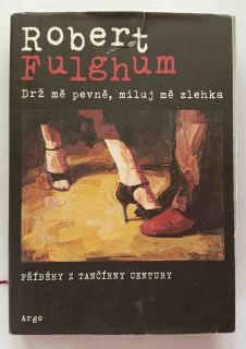 Drž mě pevně, miluj mě zlehka: Příběhy z tančírny Century