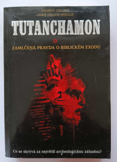 Tutanchamon - Zamlčená pravda o biblickém exodu