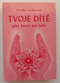 Tvoje dítě jako šance pro tebe