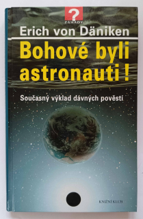 Bohové byli astronauti!