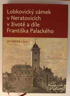 Lobkovický zámek v Neratovicích v životě a díle Františka Palackého